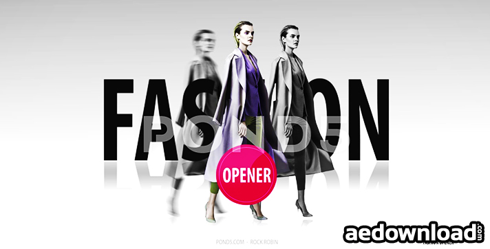 FASHION OPENER - AFTER EFFECTS TEMPLATE (POND5)